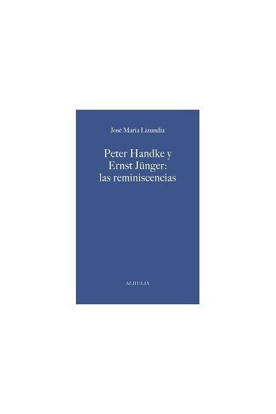 PETER HANDKE Y ERNST JÜNGER: LAS REMINISCENCIAS