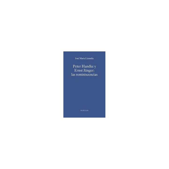 PETER HANDKE Y ERNST JÜNGER: LAS REMINISCENCIAS