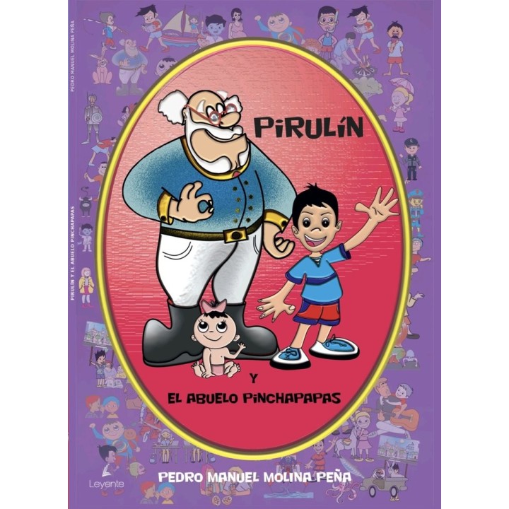 PIRULIN Y EL ABUELO PINCHAPAPAS
