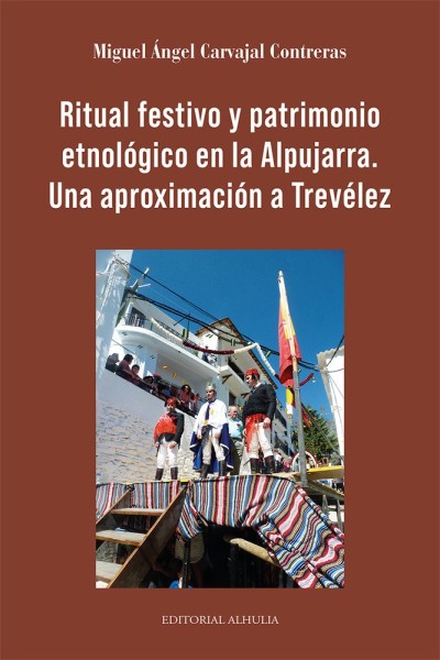 RITUAL FESTIVO Y PATRIMONIO ETNOLOGICO EN LA ALPUJARRA