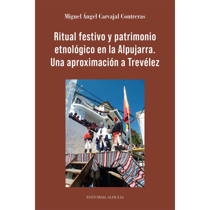 RITUAL FESTIVO Y PATRIMONIO ETNOLOGICO EN LA ALPUJARRA