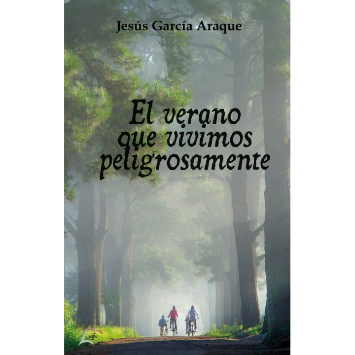 EL VERANO QUE VIVIMOS PELIGROSAMENTE