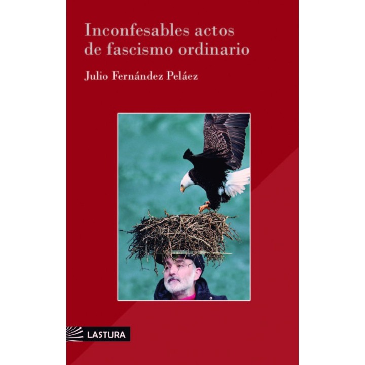 INCONFESABLES ACTOS DE FASCISMO ORDINARIO