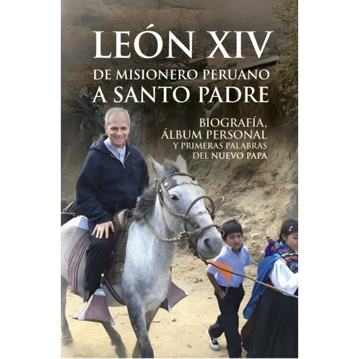 LEON XIV DE MISIONERO PERUANO A SANTO PADRE