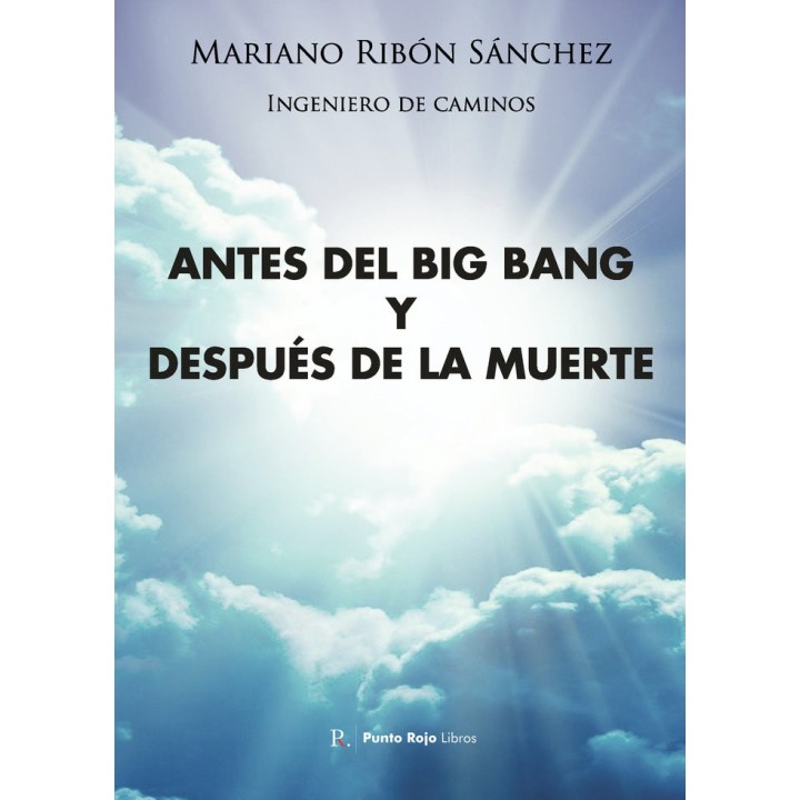 ANTES DEL BIG BANG Y DESPUES DE LA MUERTE