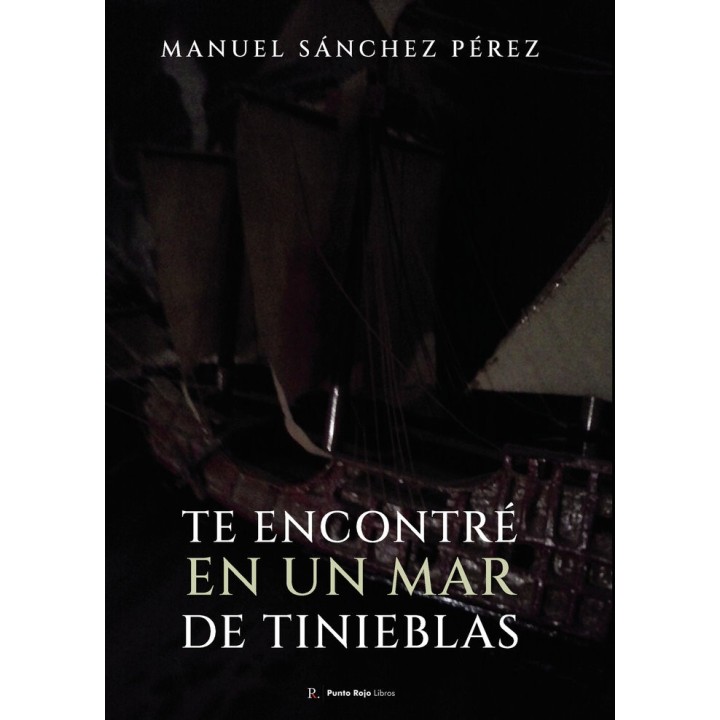 TE ENCONTRE EN UN MAR DE TINIEBLAS