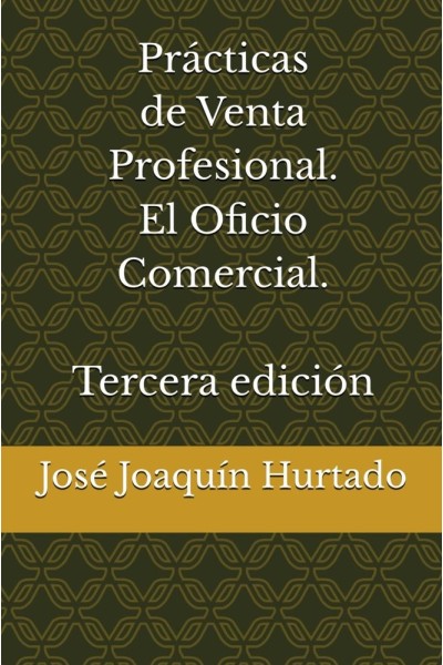 PRACTICAS DE VENTA PROFESIONAL. EL OFICIO COMERCIAL 3ª EDICI