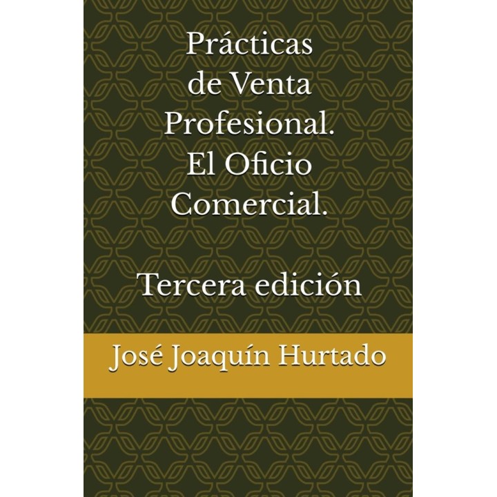 PRACTICAS DE VENTA PROFESIONAL. EL OFICIO COMERCIAL 3ª EDICI