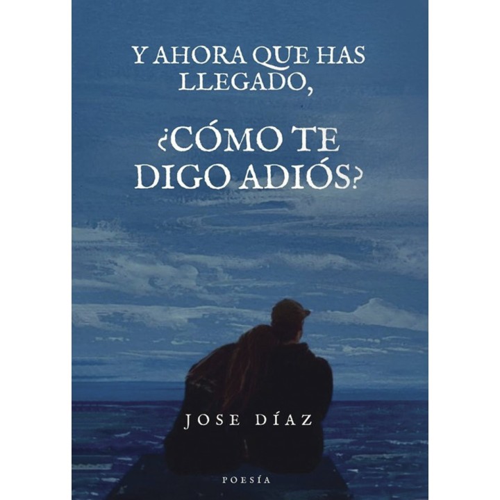 Y AHORA QUE HAS LLEGADO COMO TE DIGO ADIOS