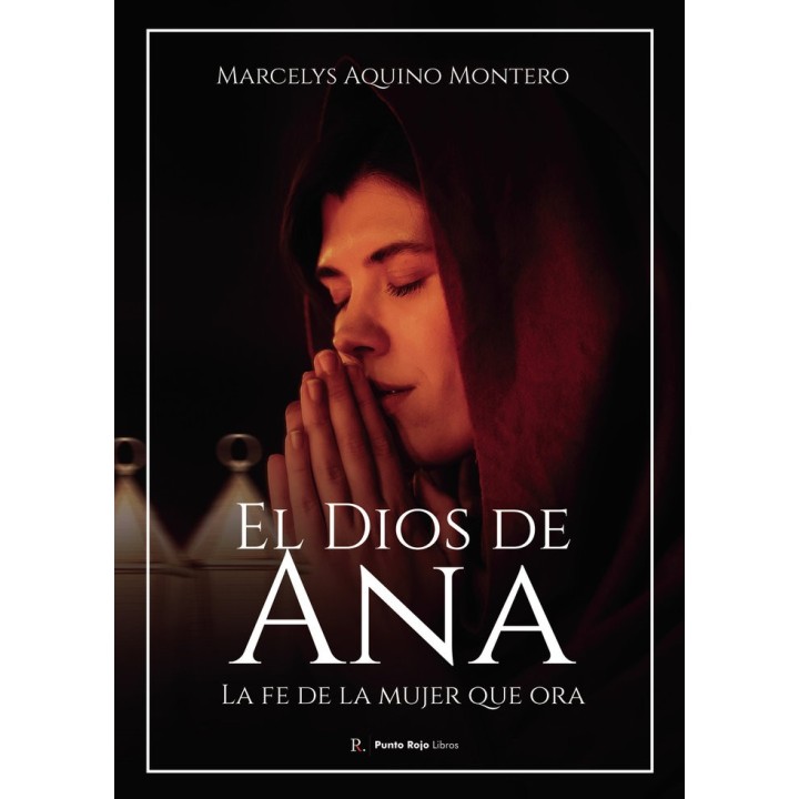 EL DIOS DE ANA LA FE DE LA MUJER QUE ORA