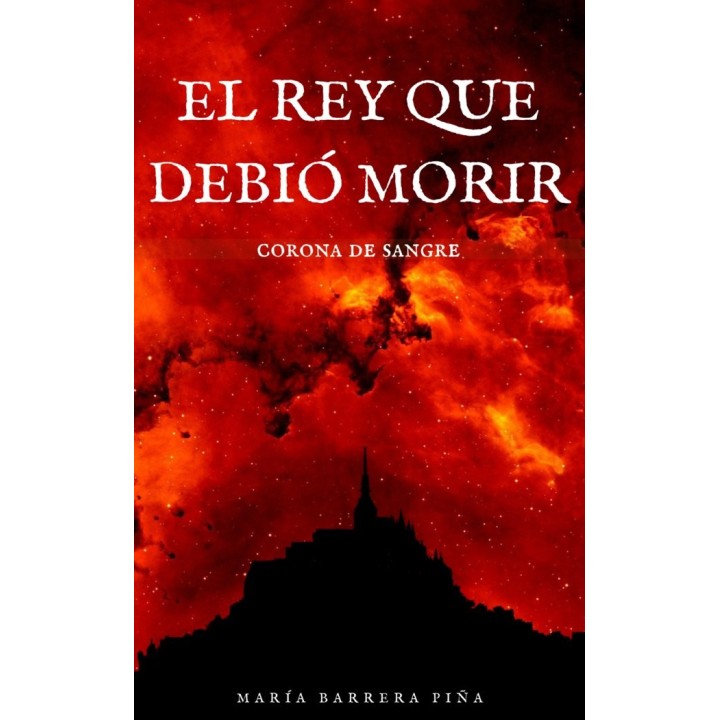 EL REY QUE DEBIO MORIR