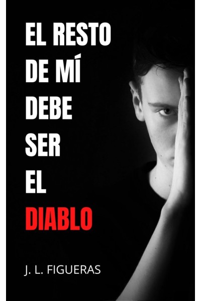 EL RESTO DE MI DEBE SER EL DIABLO