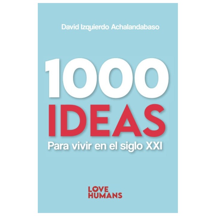 1000 IDEAS PARA VIVIR EN EL SIGLO XXI