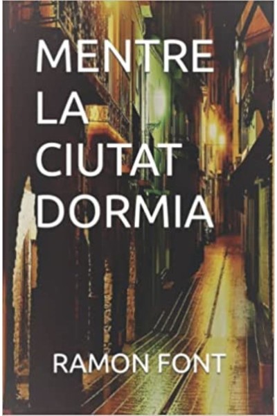 MENTRE LA CIUTAT DORMIA