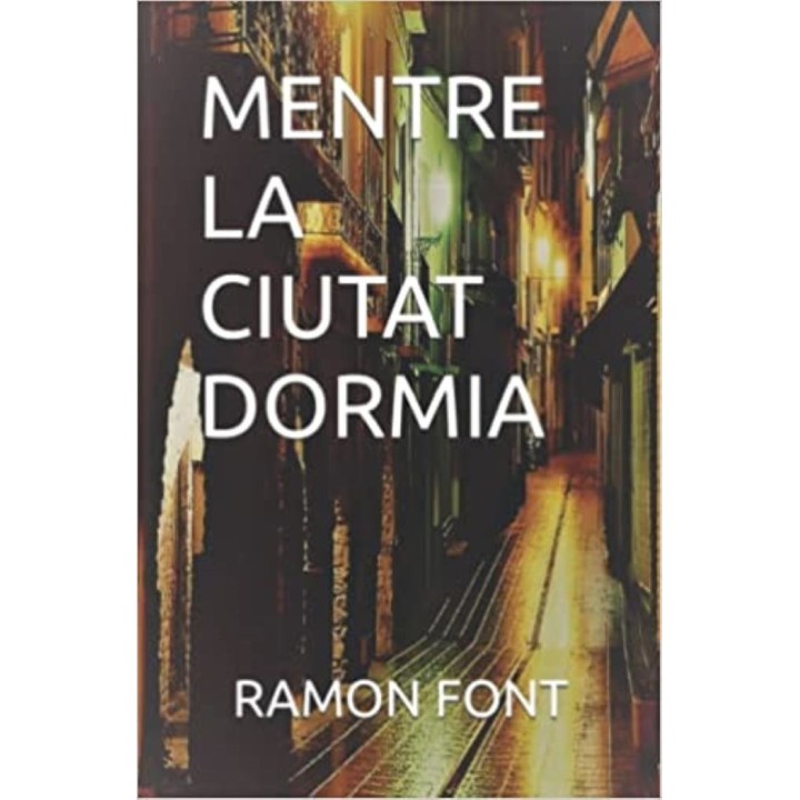 MENTRE LA CIUTAT DORMIA