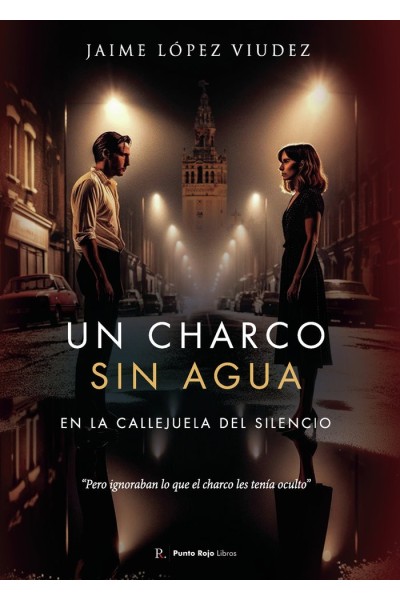 UN CHARCO SIN AGUA EN LA CALLEJUELA DEL SILENCIO