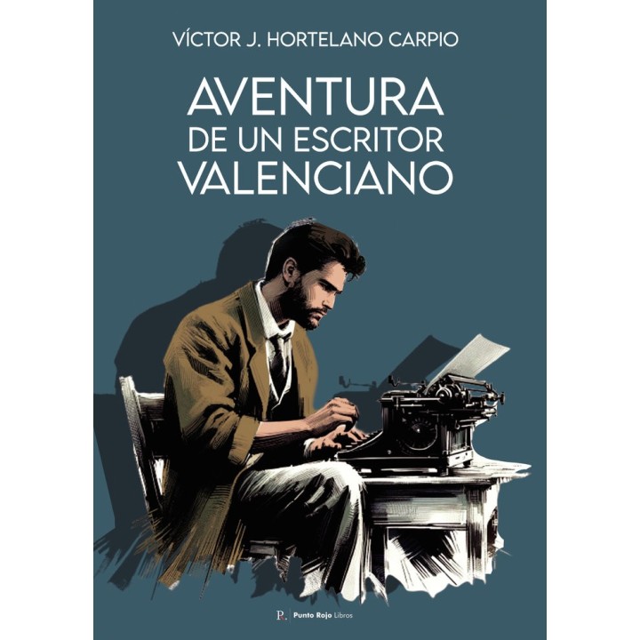 AVENTURA DE UN ESCRITOR VALENCIANO ORIGINAL VICTOR J HORTEL