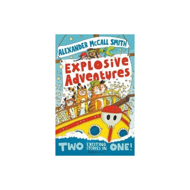 ALEXANDER MCCALL SMITH'S EXPLOSIVE ADVENTURES