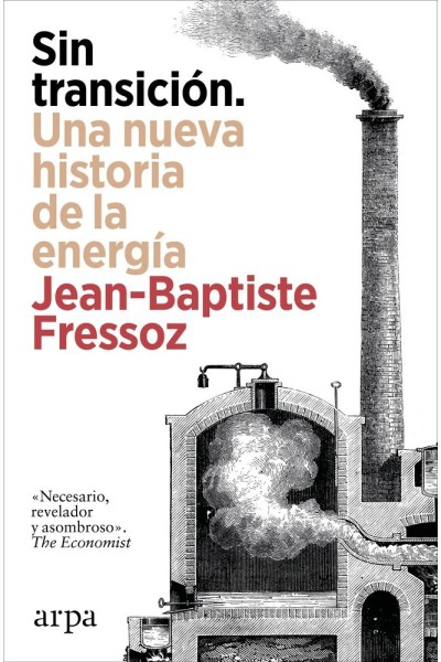 SIN TRANSICION UNA NUEVA HISTORIA DE LA ENERGIA
