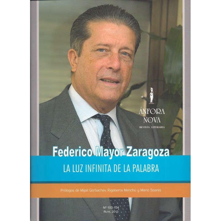 FEDERICO MAYOR ZARAGOZA LA LUZ INFINITA DE LA PALABRA