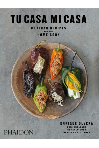 TU CASA MI CASA MEXICAN RECIPES FOR THE HOME