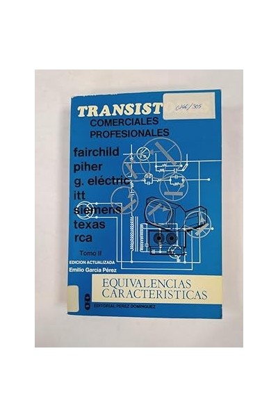 Transistores comerciales profesionales. Tomo II. Equivalencias. Características.