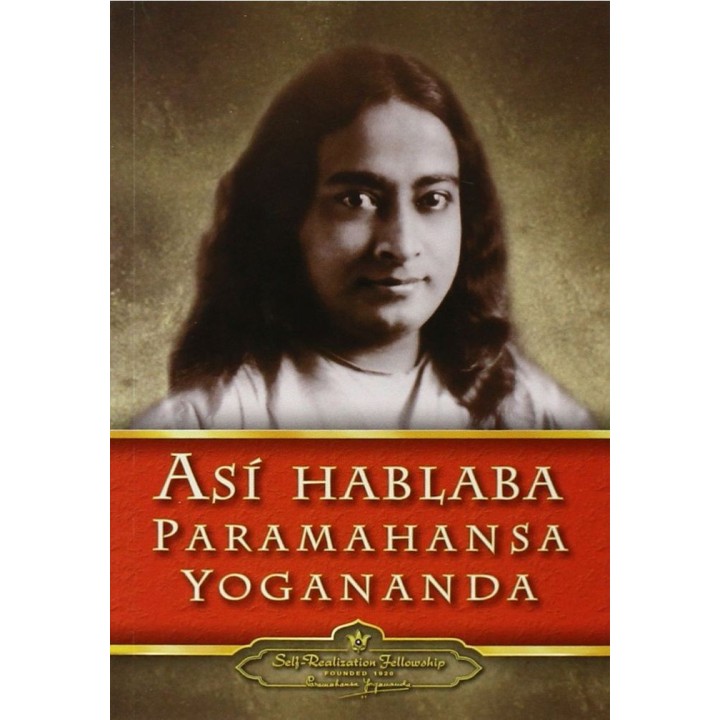 ASI HABLABA PARAMAHANSA YOGANANDA