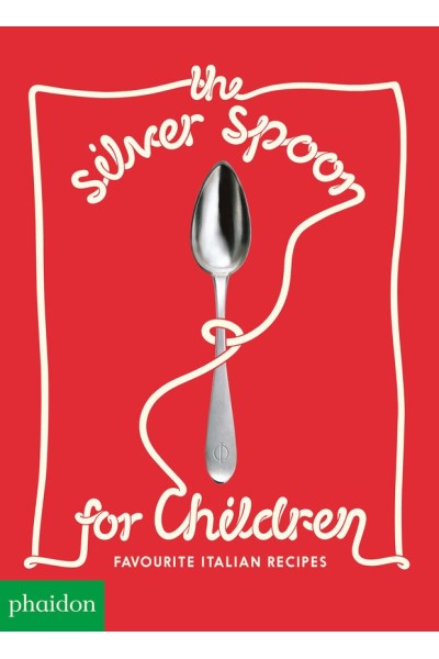 THE SILVER SPOON FOR CHILDREN NEW EDITION FAVOURITE ITALIAN