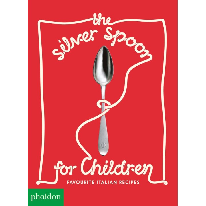 THE SILVER SPOON FOR CHILDREN NEW EDITION FAVOURITE ITALIAN