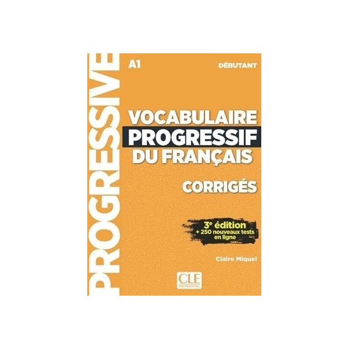 VOCABULAIRE PROGRESSIF DU FRANÇAIS DEBUTANT A1 CORRIGES