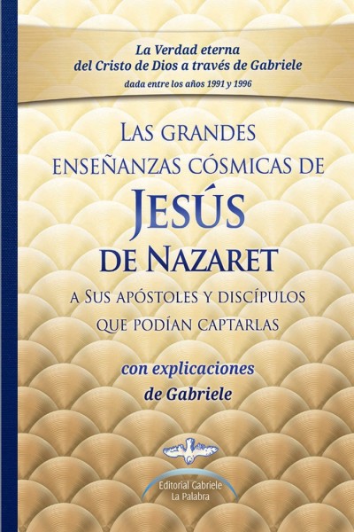 LAS GRANDES ENSEÑANZAS COSMICAS DE JESÚS DE NAZARET