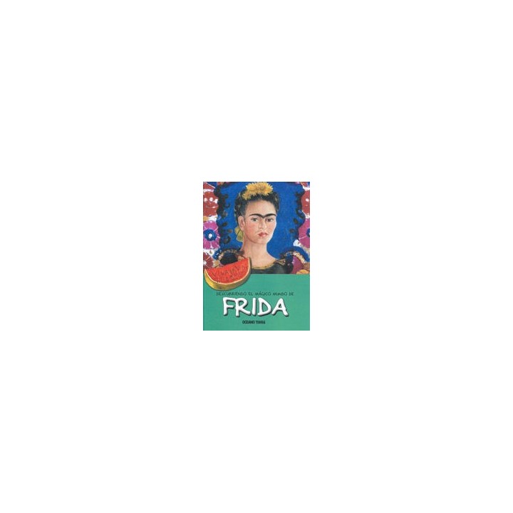 DESCUBRIENDO EL MAGICO MUNDO DE FRIDA