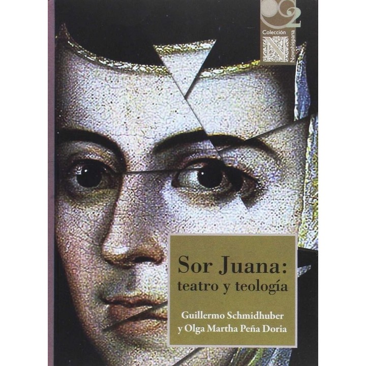 SOR JUANA: TEATRO Y TEOLOGIA