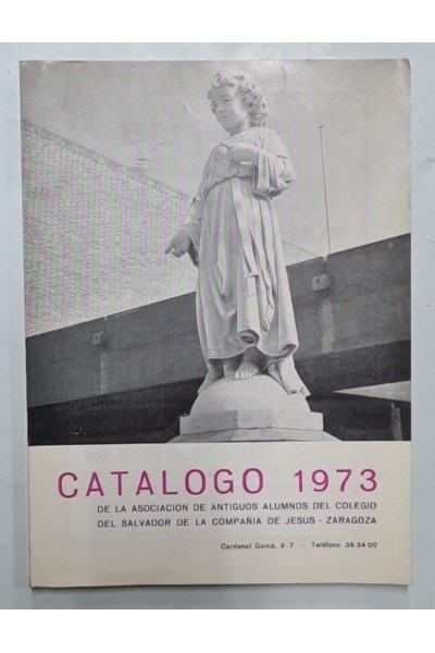 CATALOGO 1973 DE LA ASOCIACIÓN DE ANTIGUOS ALUMNOS DEL COLEGIO DEL SALVADR DE LA COMPAÑÍA DE JESUS
