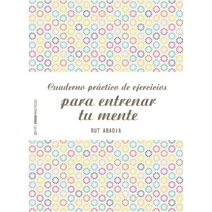 CUADERNO PRACTICO DE EJERCICIOS PARA ENTRENAR TU MENTE