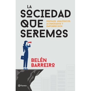 SOCIEDAD QUE SEREMOS,LA