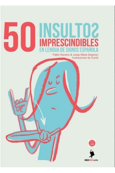 50 INSULTOS IMPRESCINDIBLES EN LENGUA DE SIGNOS ESPAÑOLA