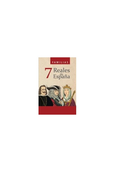 7 FAMILIAS REALES DE ESPAÑA