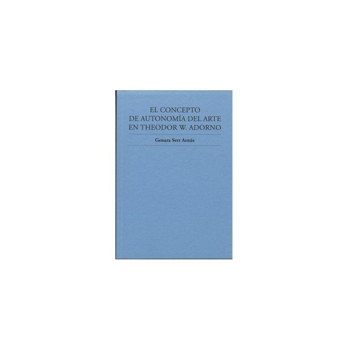 EL CONCEPTO DE AUTONOMIA DEL ARTE EN THEODOR W ADORNO