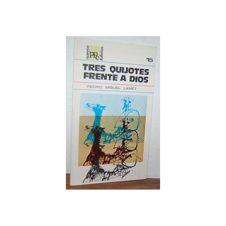 TRES QUIJOTES FRENTE A DIOS