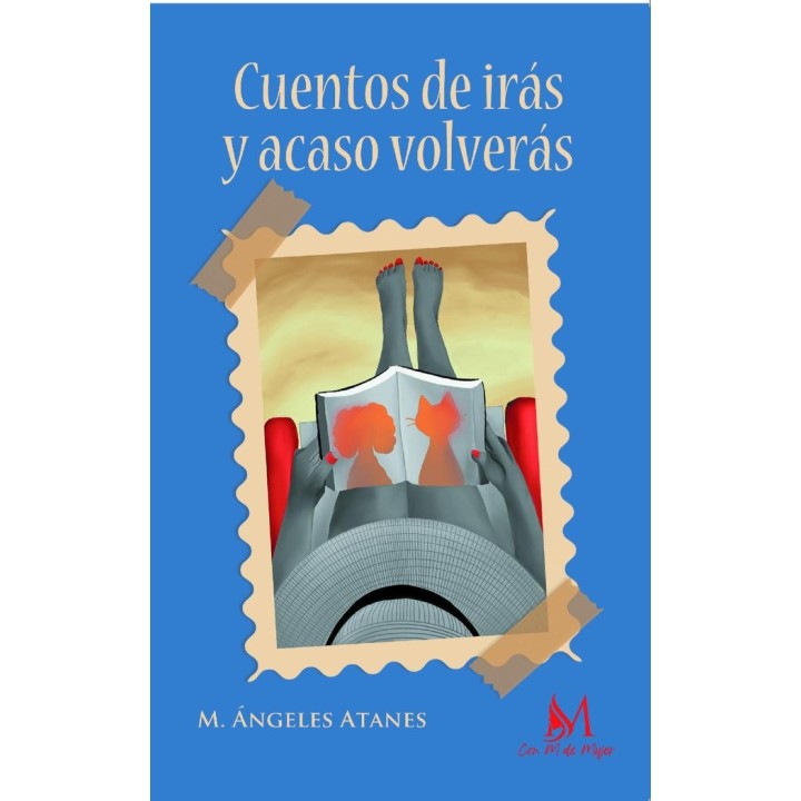 CUENTOS DE IRAS Y ACASO VOLVERAS