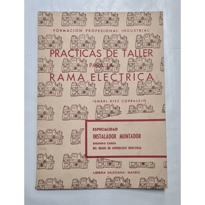 PRACTICAS DE TALLER PARA LA RAMA ELECTRICA. ESPECIALIDAD INSTALADOR MONTADOR. SEGUNDO CURSO