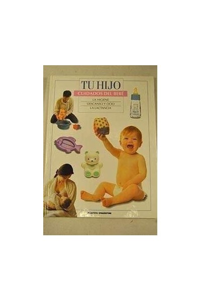 TU HIJO. DE UNO A TRES AÑOS: DESARROLLO FÍSICO Y PSICOMOTOR / HABILIDADES Y CONDUCTA / BUENOS HÁBITOS