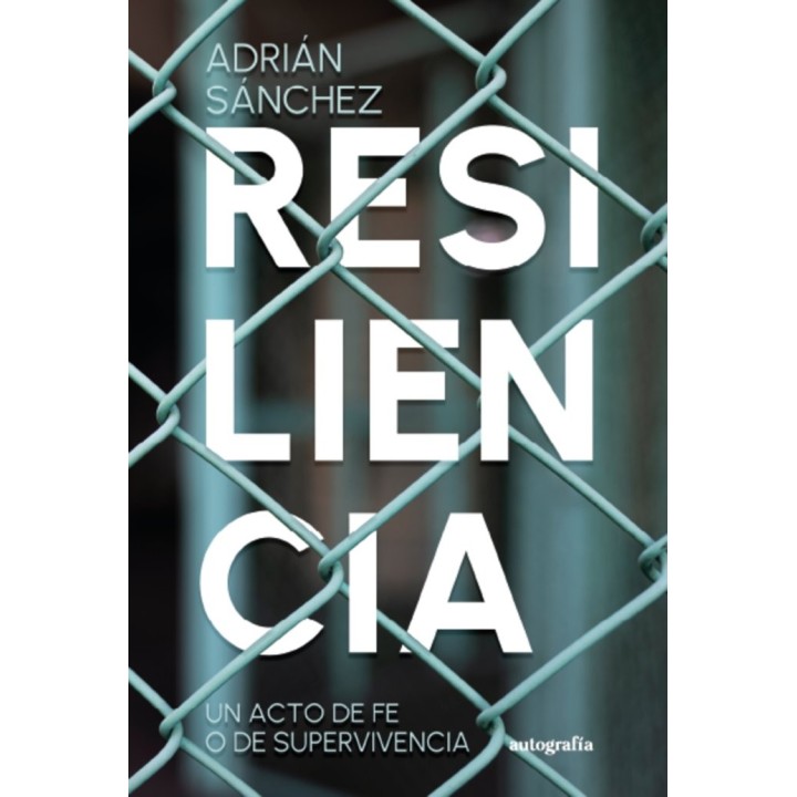 RESILIENCIA UN ACTO DE FE O DE SUPERVIVENCIA