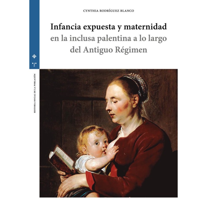INFANCIA EXPUESTA Y MATERNIDAD EN LA INCLUSA PALENTINA A LO