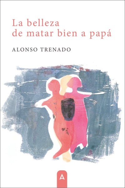 LA BELLEZA DE MATAR BIEN A PAPA