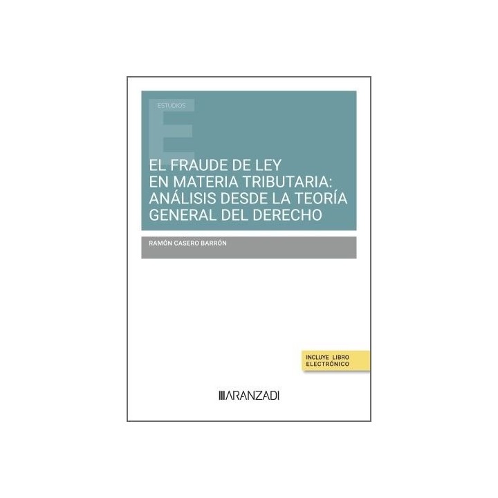 EL FRAUDE DE LEY EN MATERIA TRIBUTARIA: ANALISIS DESDE LA TE