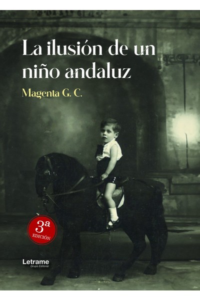 LA ILUSION DE UN NIÑO ANDALUZ 3ª EDICION