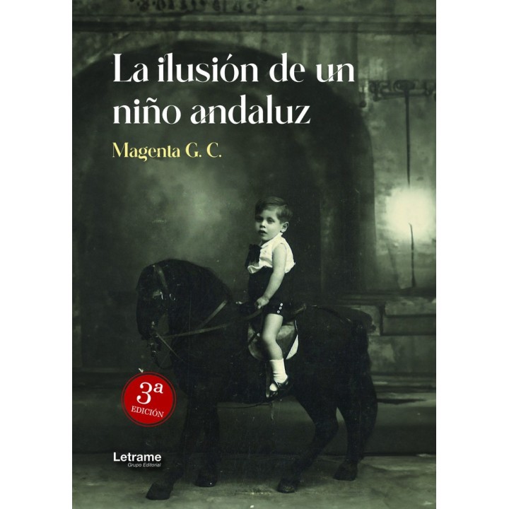 LA ILUSION DE UN NIÑO ANDALUZ 3ª EDICION