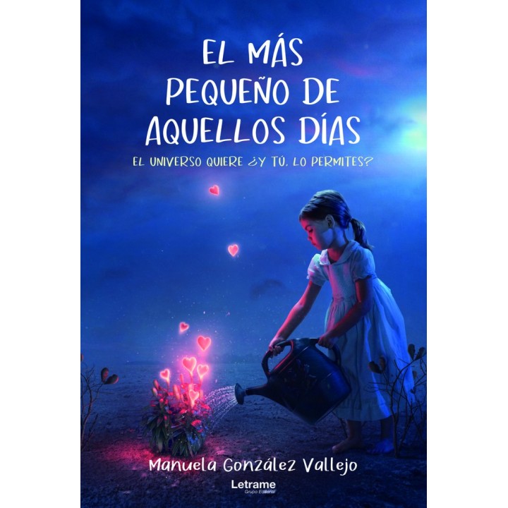 EL MAS PEQUEÑO DE AQUELLOS DIAS EL UNIVERSO QUIERE Y TU L